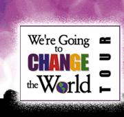 We're Going to Change the World Tour